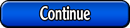 Continue Continue